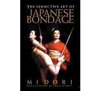 The Seductive Art of Japanese Bondage
