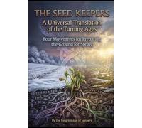The Seed Keepers: A Universal Translation of the Turning Ages