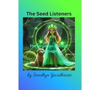 The Seed Listeners: A forgotten Ancient Language