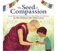 The Seed of Compassion by His Holiness Dalai Lama His Holiness Dalai Lama (Auteur)