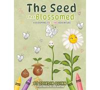 The Seed That Blossomed: A Blooming Coloring Adventure
