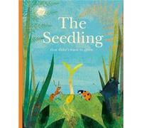 The Seedling That Didnt Want to Grow by Britta Teckentrup Britta Teckentrup (Auteur)