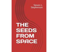 THE SEEDS FROM SPACE