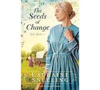 The Seeds of Change by Lauraine Snelling Lauraine Snelling (Auteur)