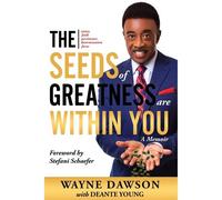 The Seeds Of Greatness Are Within You
