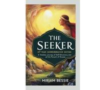 THE SEEKER 25TH YEAR COMMEMORATION EDITION: A TIMELESS JOURNEY OF SELF-DISCOVERY AND THE PURSUIT OF DREAMS