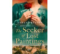 The Seeker of Lost Paintings An unforgettable story of love and betrayal across the decades from the author of The Porcelain Maker - Sarah Freethy - Simon & Schuster UK - ebook (ePub) - Livre