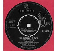 The Seekers - CARNIVAL IS OVER 7" (45) UK COLUMBIA 1965 B/W WE SHALL NOT BE MOVED (DB7711)