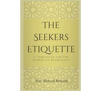 The Seekers Etiquette: A Companion for the Seeker of Knowledge
