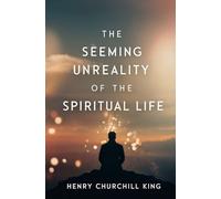 The Seeming Unreality of the Spiritual Life