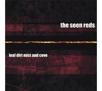 The Seen Reds - Leaf Dirt Mist & Cove