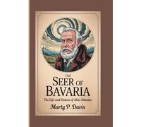 THE SEER OF BAVARIA: The Life And Visions of Alois Irlmaier