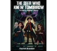 The Seer Who Knew Tomorrow : A Comic Story of Harry in the Potter World