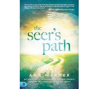 The Seer's Path: An Invitation to Experience Heaven, Angels, and the Invisible Realm of the Spirit
