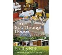 The SeeThrough House by Shelley Klein Shelley Klein (Auteur)
