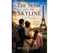 The Seine and the Skyline: A Paris Memoir