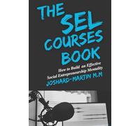 The SEL Courses Book: How to Build An Effective Social Entrepreneurship Mentality