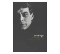 The Selected Essays Of John Berger