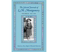 The Selected Journals of L.M. Montgomery, Volume III: 1921-1929 (Poche)