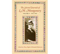 The Selected Journals Of L.M. Montgomery, Volume V