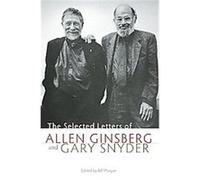 The Selected Letters Of Allen Ginsberg And Gary Snyder