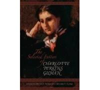 The Selected Letters Of Charlotte Perkins Gilman