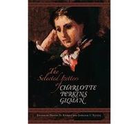 The Selected Letters of Charlotte Perkins Gilman, Studies in American Literary Realism and Naturalism
