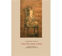 The Selected Letters of Master Daie SokoWith Commentary by Venerable Myokyoni - Venerable Myokyoni - Books on Demand GmbH - Livre en Anglais Venerable MyokyoniVenerable Myokyoni (Auteur)