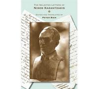 The Selected Letters Of Nikos Kazantzakis
