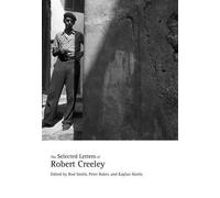 The Selected Letters Of Robert Creeley
