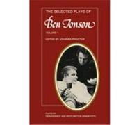 The Selected Plays of Ben Jonson, Plays by Renaissance and Restoration Dramatists