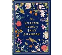 The Selected Poems of Emily Dickinson by Emily Dickinson Emily Dickinson (Auteur)