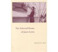 The Selected Poems of Janet Lewis Janet Lewis, R. L. Barth (Auteur)