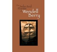 The Selected Poems of Wendell Berry
