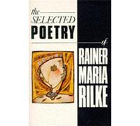 The Selected Poetry of Rainer Maria Rilke