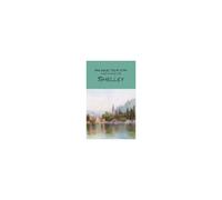 The Selected Poetry & Prose Of Shelley