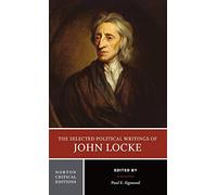 The Selected Political Writings Of John Locke: Texts, Background Selections, Sources, Interpretations