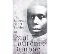 The Selected Short Stories Of Paul Laurence Dunbar