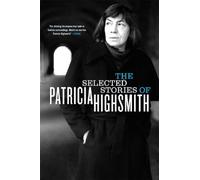The Selected Stories of Patricia Highsmith
