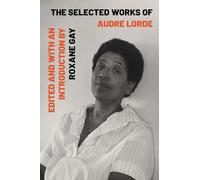 The Selected Works of Audre Lorde