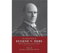 The Selected Works of Eugene V. Debs Vol. III Edited by Tim Davenport , Edited by David Walters (Auteur)