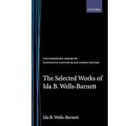The Selected Works Of Ida B. Wells-Barnett