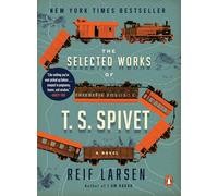 The Selected Works of T. S. Spivet: A Novel
