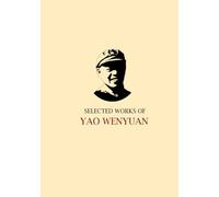 The Selected Works of Yao Wenyuan