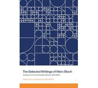 The Selected Writings of Marc Bloch: Essays from the Annales School, 1914-1944