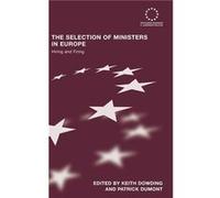 The Selection of Ministers in Europe by Keith Dowding Keith Dowding (Auteur)