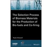 The Selection Process of Biomass Materials for the Production of BioFuels and Cofiring by N. Altawell N. Altawell (Auteur)