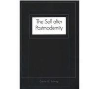 The Self After Postmodernity Calvin O. Schrag (Auteur)