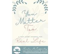 The Self Care Journal for Real Life: You matter too