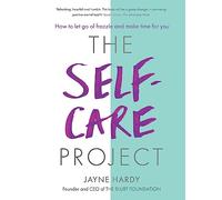 The Self-Care Project: How to let go of frazzle and make time for you